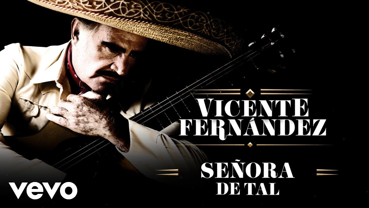 Vicente Fernández - Señora de Tal