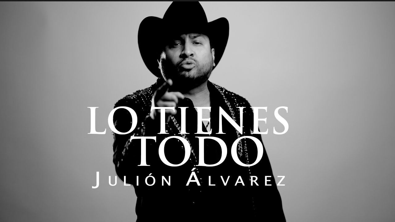 Julión Álvarez y su Norteño Banda - Lo Tienes Todo